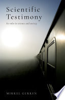 Scientific Testimony Its Roles In Science And Society Mikkel Gerken