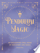Pendulum Magic An Enchanting Divination Book Of Discovery And Magic Fortuna Noir