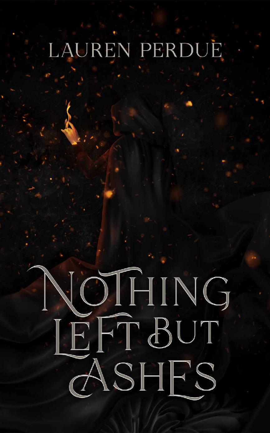 Nothing Left But Ashes Book One Lauren Perdue