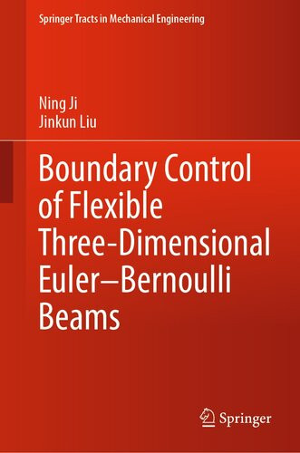 Boundary Control Of Flexible Threedimensional Eulerbernoulli Beams Ning Ji