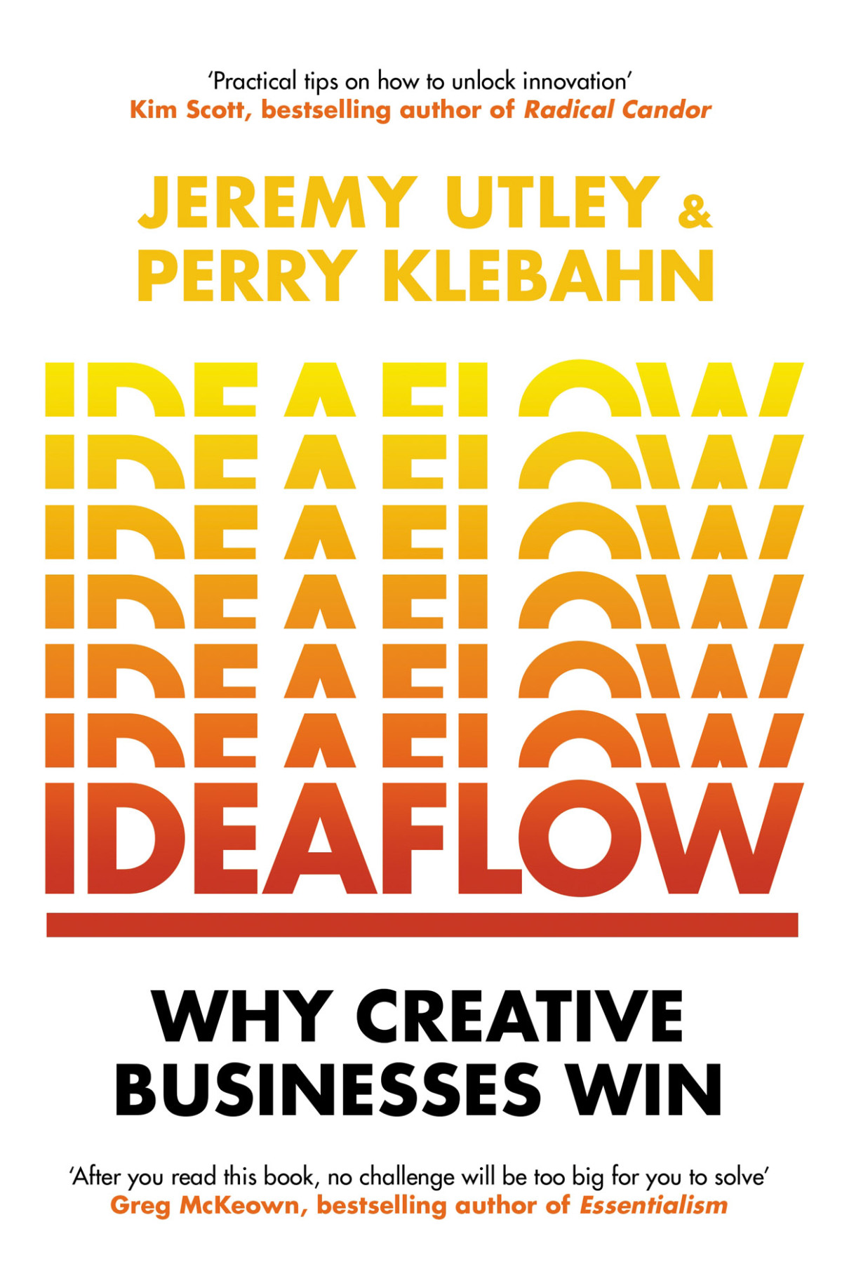 Ideaflow Why Creative Businesses Win Jeremy Utley Perry Klebahn