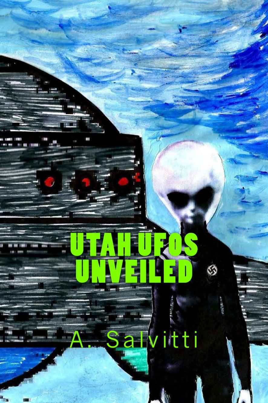 Utah Ufos Unveiled A Salvitti Tony Salvitti