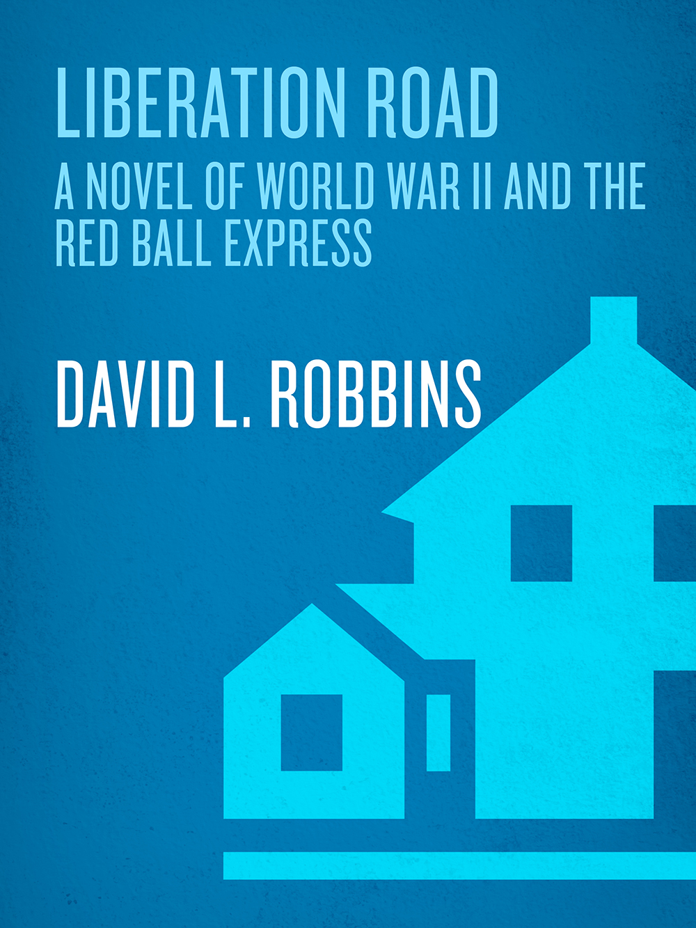 Liberation Road David L Robbins