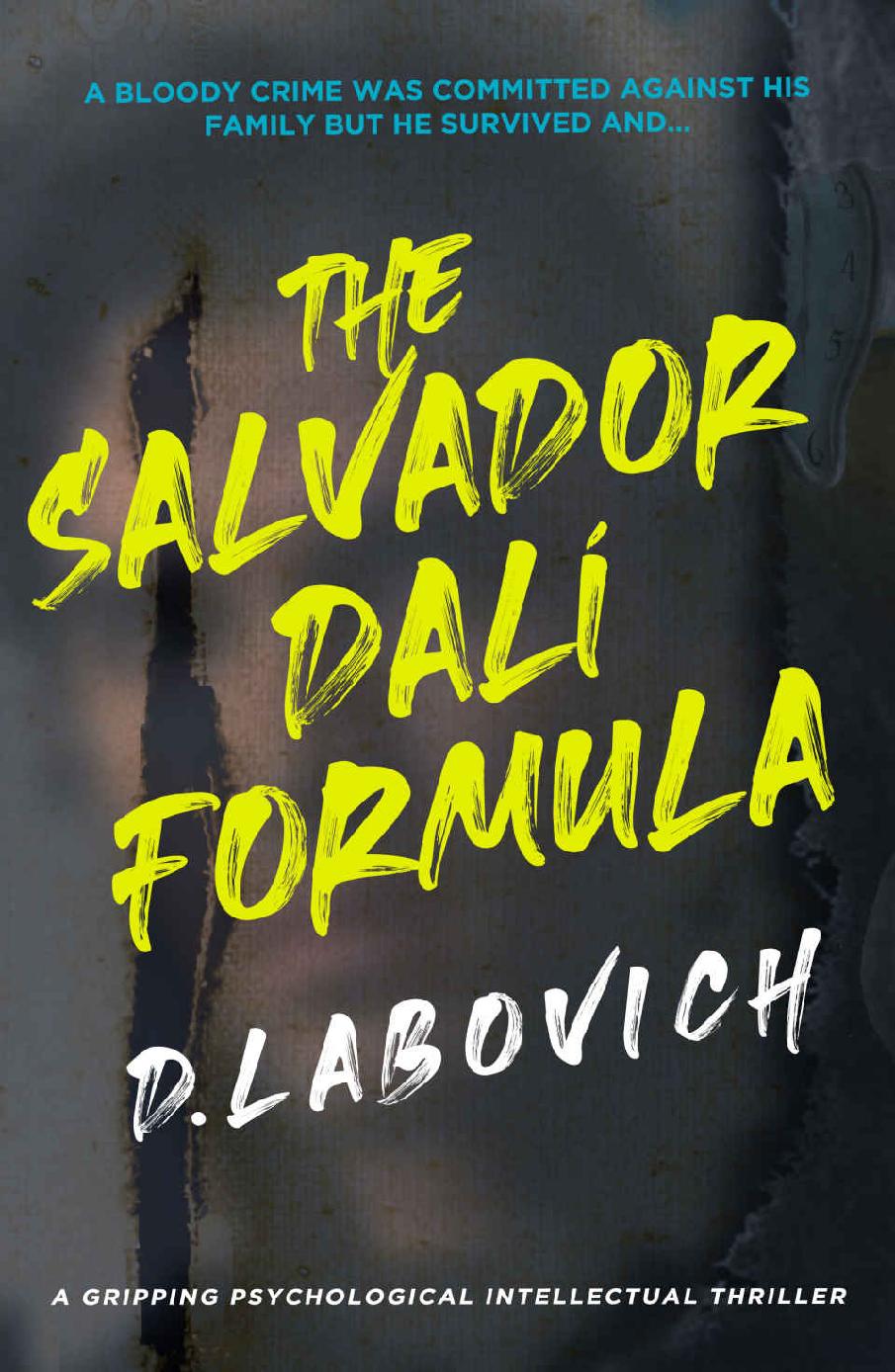 The Salvador Dal Formula A Gripping Psychological Intellectual Thriller D Labovich