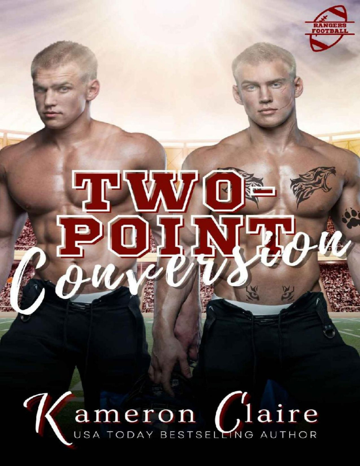 Twopoint Conversion Rangers Football Hardhitting Sports Romance Book 4 1st Edition Kameron Claire
