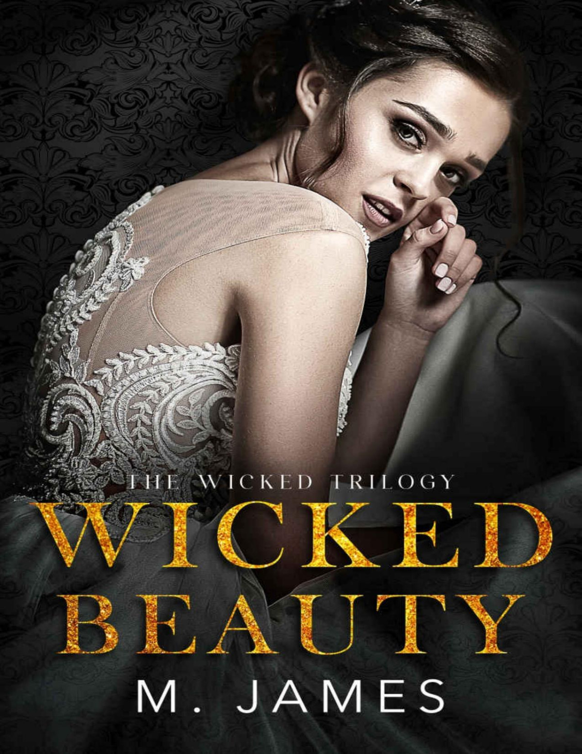 Wicked Beauty Wicked Trilogy Book 2 M James