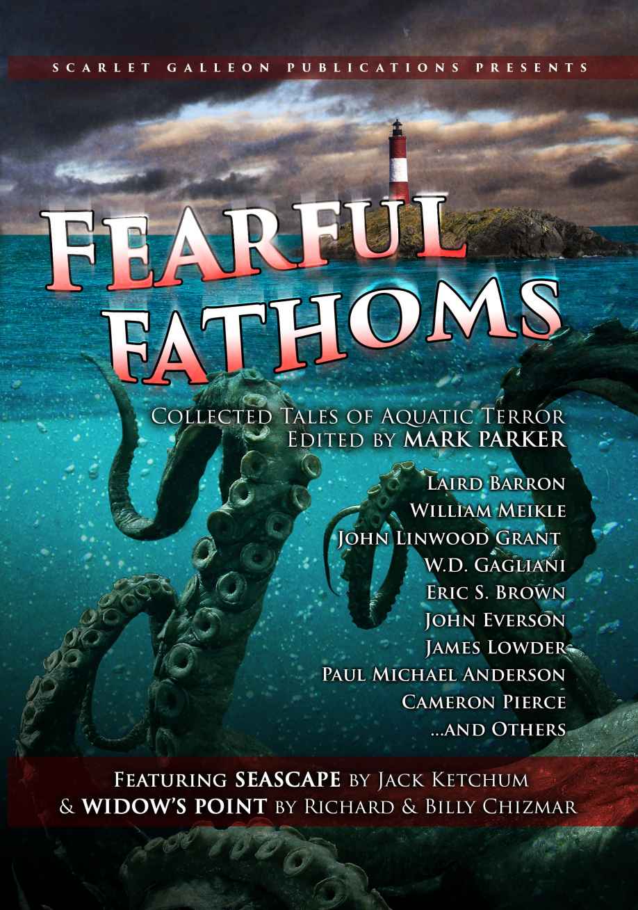 Fearful Fathoms Collected Tales Of Aquatic Terror Mark Parker Ed