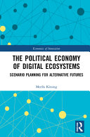 The Political Economy Of Digital Ecosystems 1st Edition Meelis Kitsing
