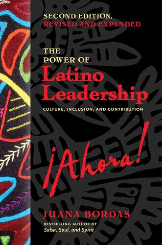 The Power Of Latino Leadership Second Edition Revised And Updated 2nd Juana Bordas