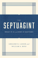 The Septuagint What It Is And Why It Matters 1st Edition Gregory R Lanier