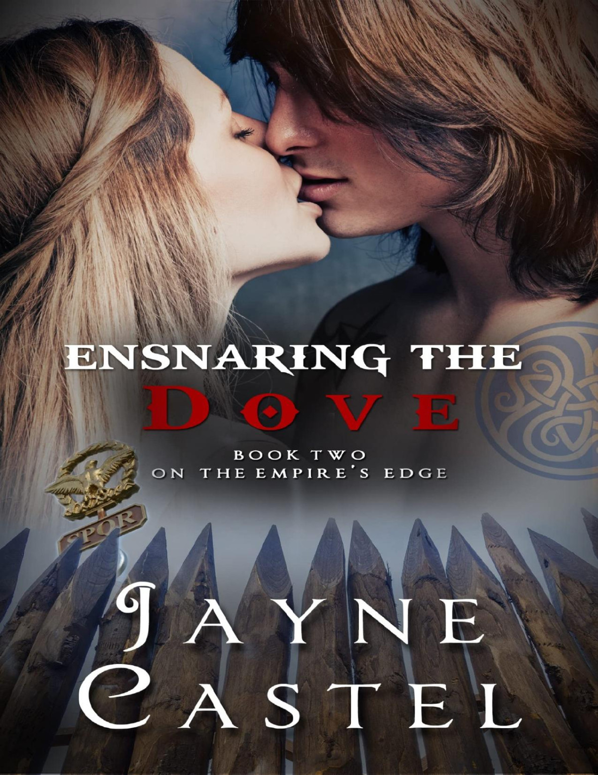 Ensnaring The Dove A Britonroman Ancient Historical Romance On The Empires Edge Book 2 Jayne Castel