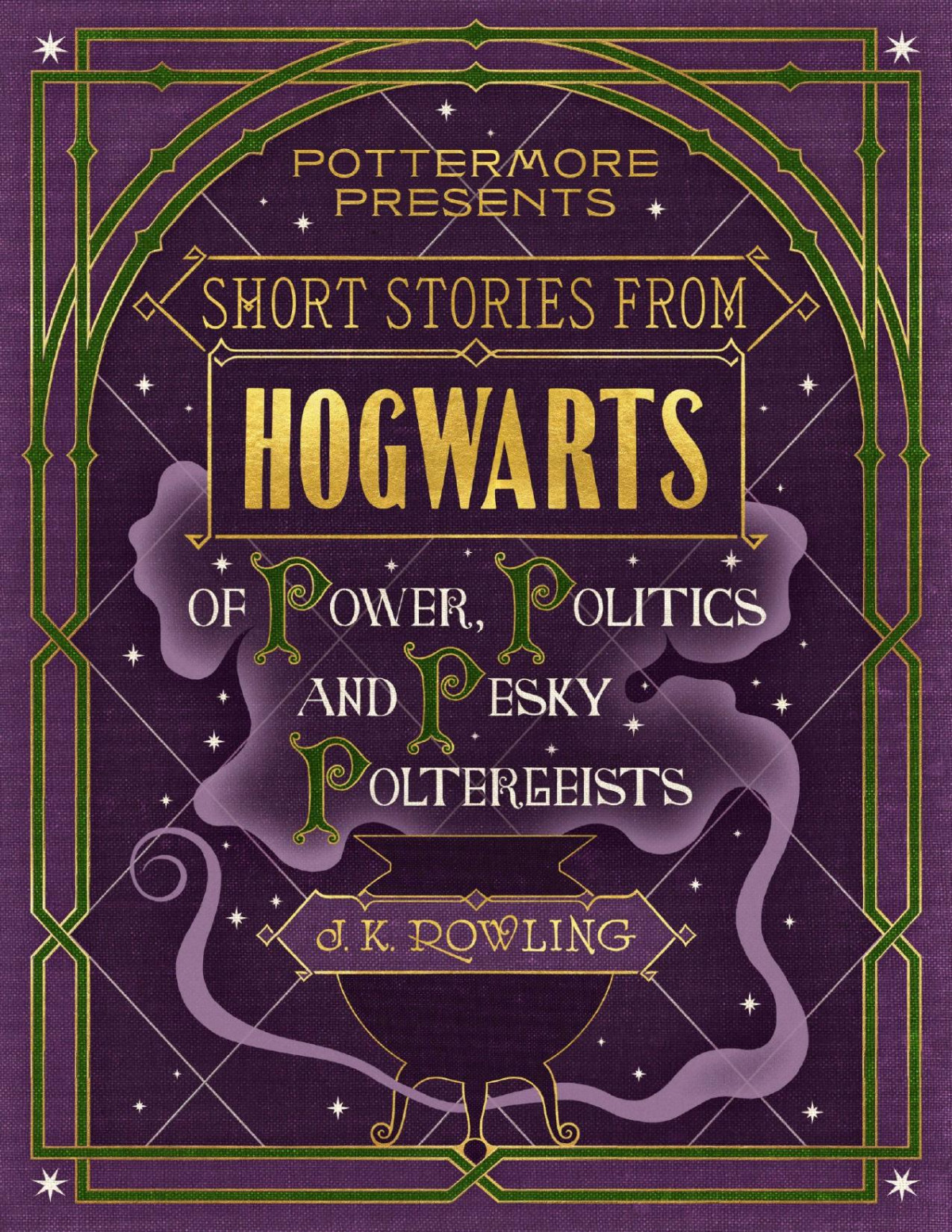 Short Stories From Hogwarts Of Power Politics And Pesky Poltergeists Jk Rowling