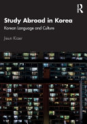 Study Abroad In Korea Korean Language And Culture 1st Edition Jieun Kiaer