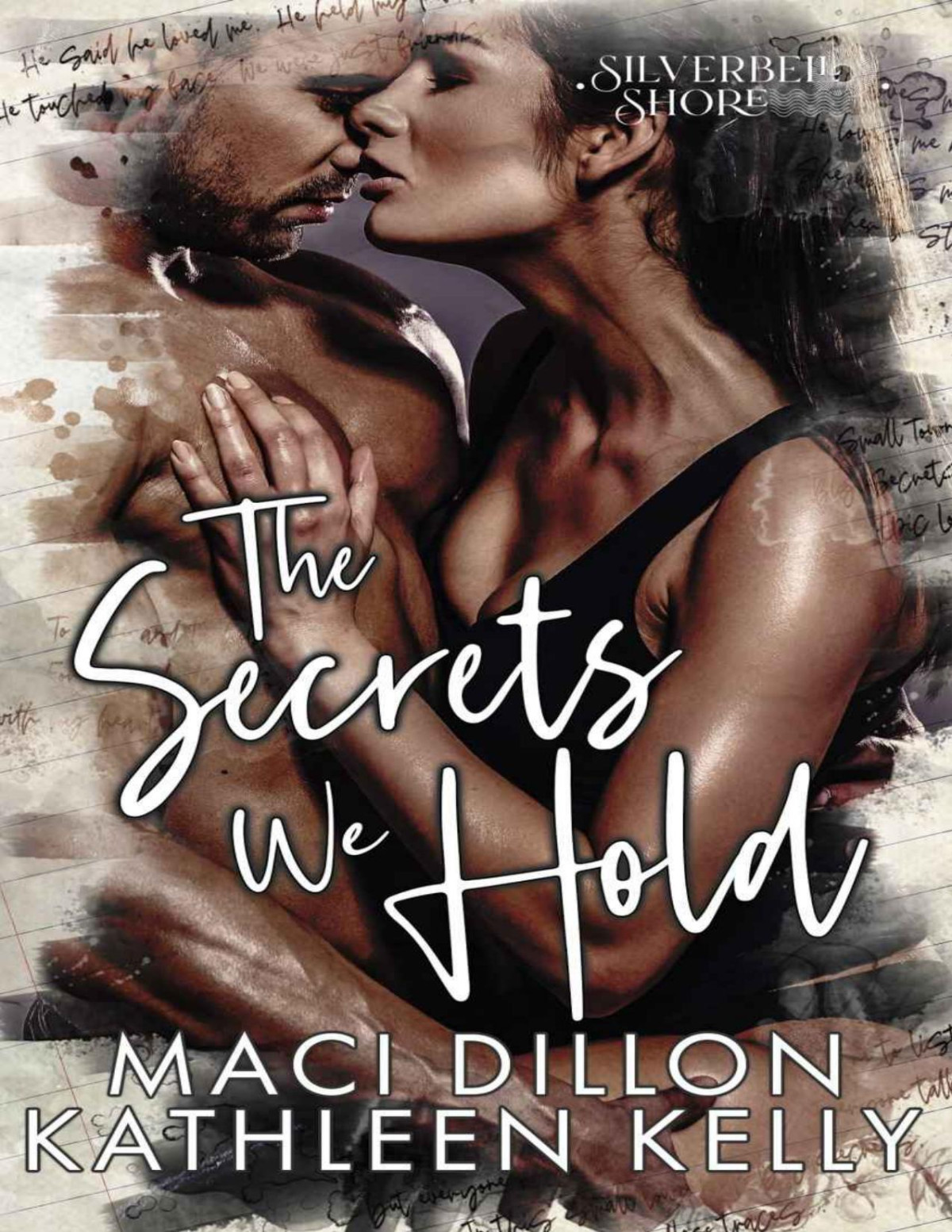 The Secrets We Hold Silverbell Shore Novel Kathleen Kelly Maci Dillon