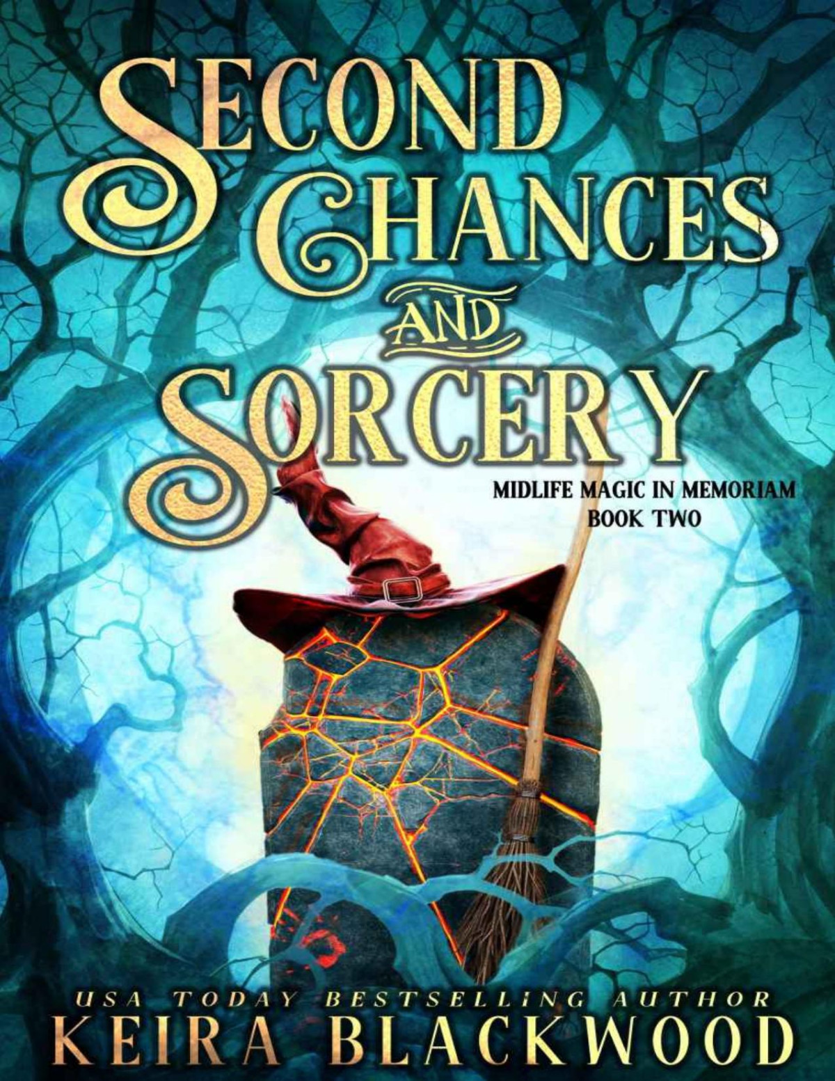 Second Chances And Sorcery Midlife Magic In Memoriam Book Two Keira Blackwood