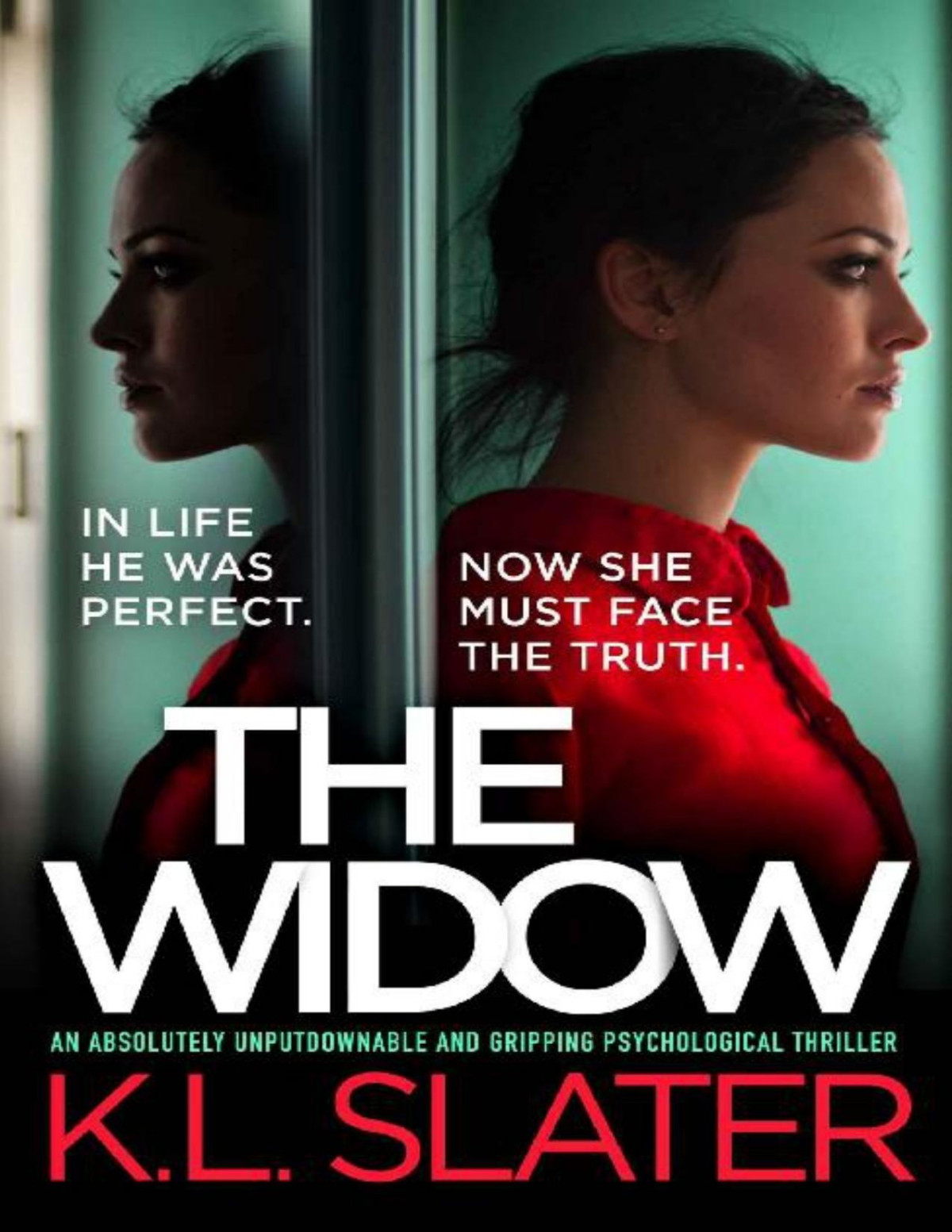 The Widow An Absolutely Unputdownable And Gripping Psychological Thriller Kl Slater