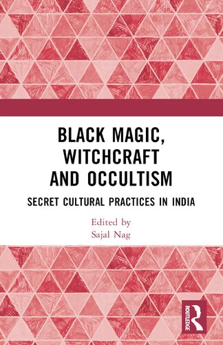 Black Magic Witchcraft And Occultism Secret Cultural Practices In India Sajal Nag