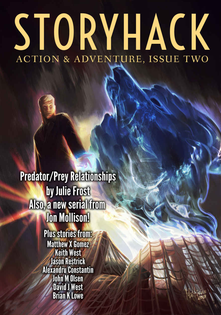 Storyhack Action Adventure Issue Two Bryce Beattie Julie Frost Jason Restrick Jon Mollison Matthew X Gomez Brian K Lowe David J West Johm M Olsen Keith West Alexandru Constantin