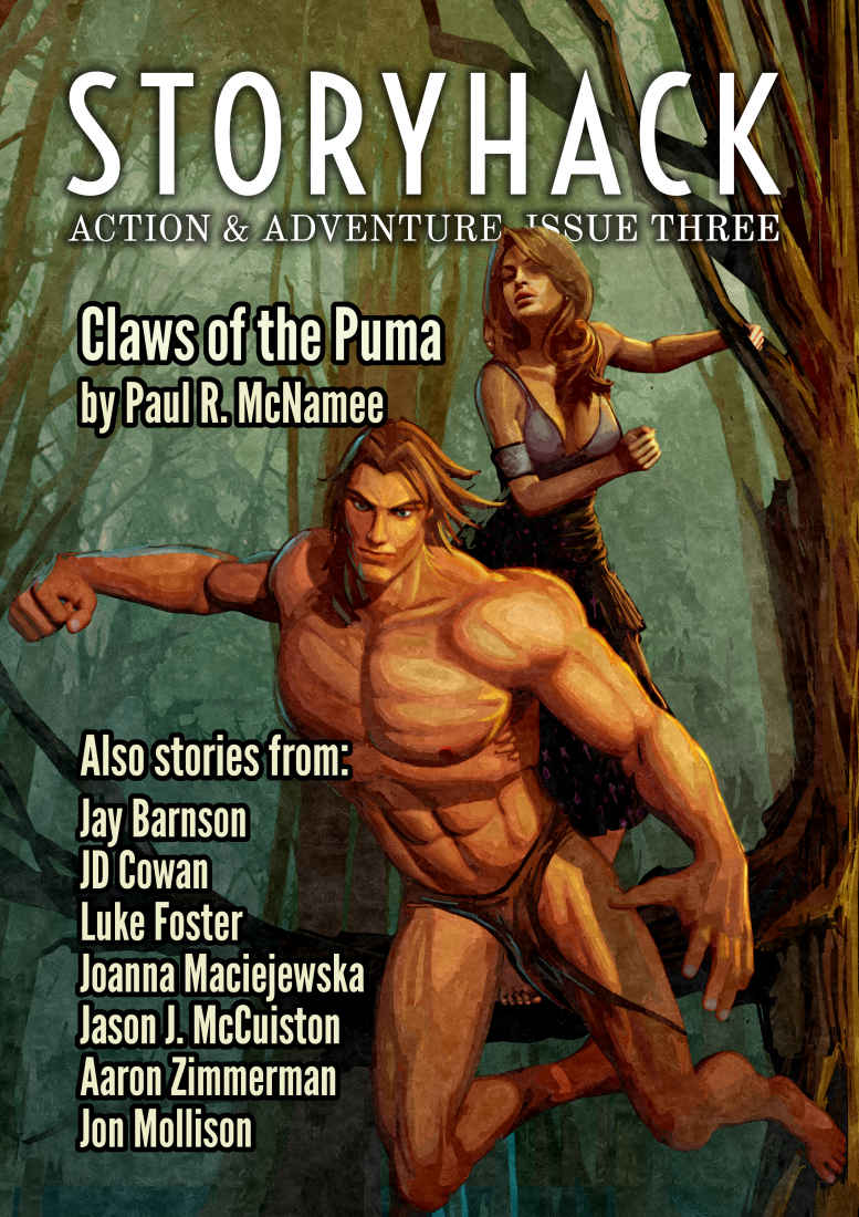 Storyhack Action Adventure Issue Three Paul R Mcnamee Jay Barnson Jd Cowan Luke Foster Joanna Maciejewska Jason J Mccuiston Aaron Zimmerman Jon Mollison