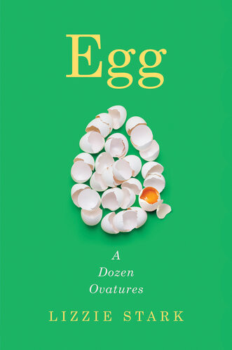 Egg A Dozen Ovatures Lizzie Stark