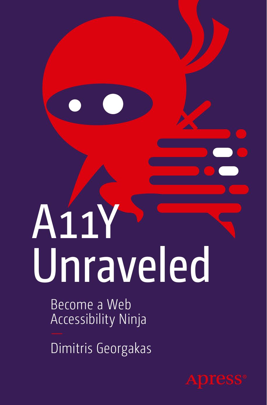 A11y Unraveled Become A Web Accessibility Ninja Dimitris Georgakas