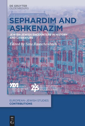 Sephardim And Ashkenazim Jewishjewish Encounters In History And Literature Sina Rauschenbach