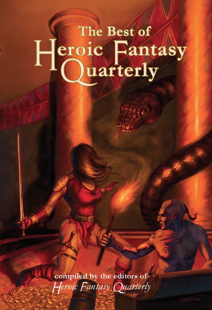 The Best Of Heroic Fantasy Quarterly Volume 2 20112013 Best Of Hfq Volume 2 Best Of Heroicfantasyquartelrycom Adrian Simmons Keanan Brand David Farney Michael Burns David Sklar James F W Rowe Michael Fletcher Michelle Muenzler Peter Darbyshire Sam B Taylor