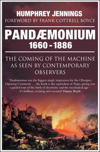 Pandaemonium 16601886 The Coming Of The Machine As Seen By Contemporary Observers Humphrey Jennings