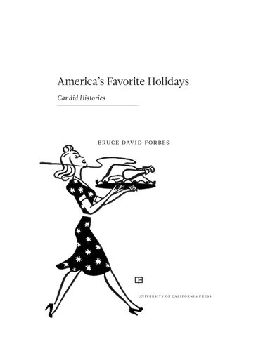 Americas Favorite Holidays Candid Histories Bruce David Forbes