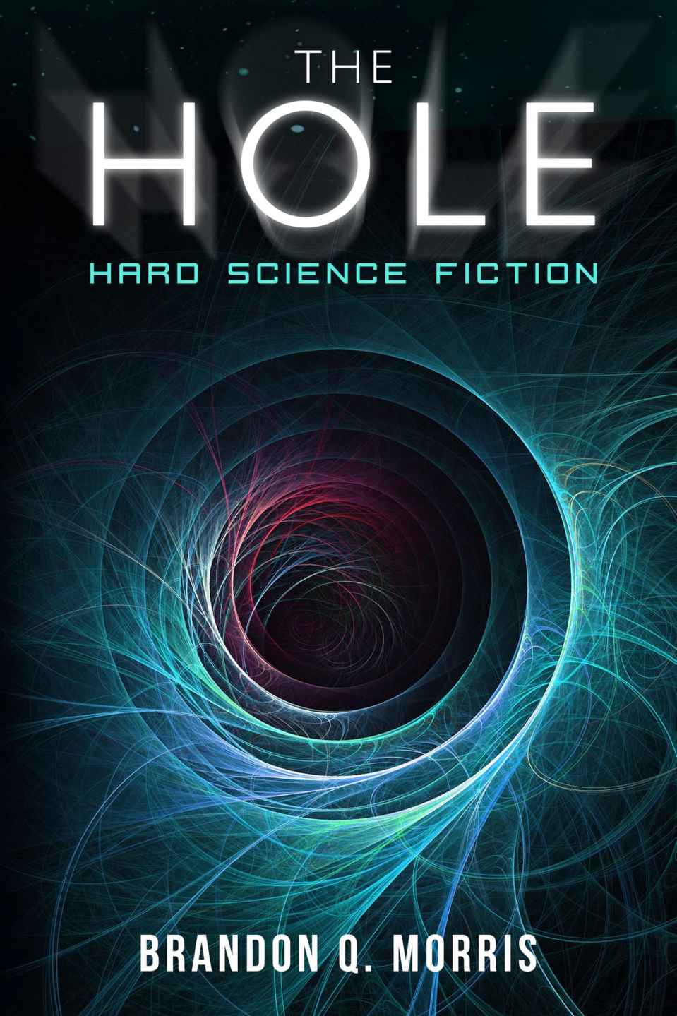 The Hole Hard Science Fiction Solar System Series Book 1 Brandon Q Morris
