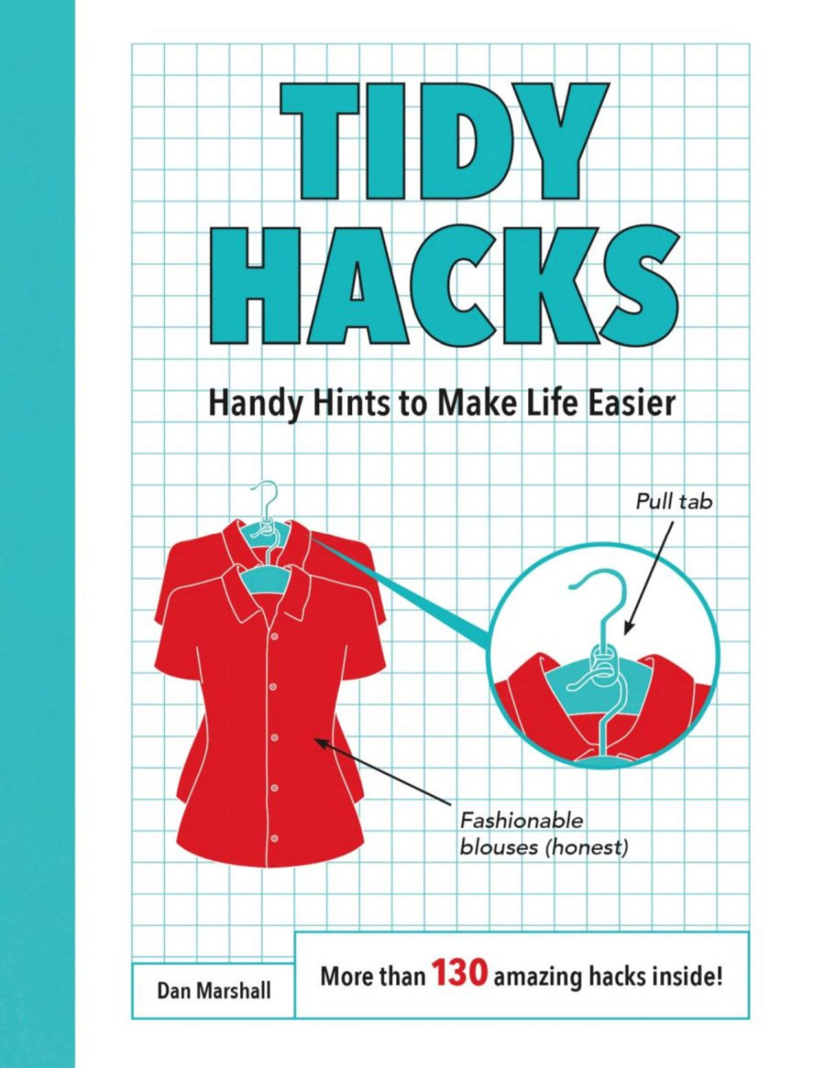 Tidy Hacks Handy Hints To Make Life Easier Dan Marshall