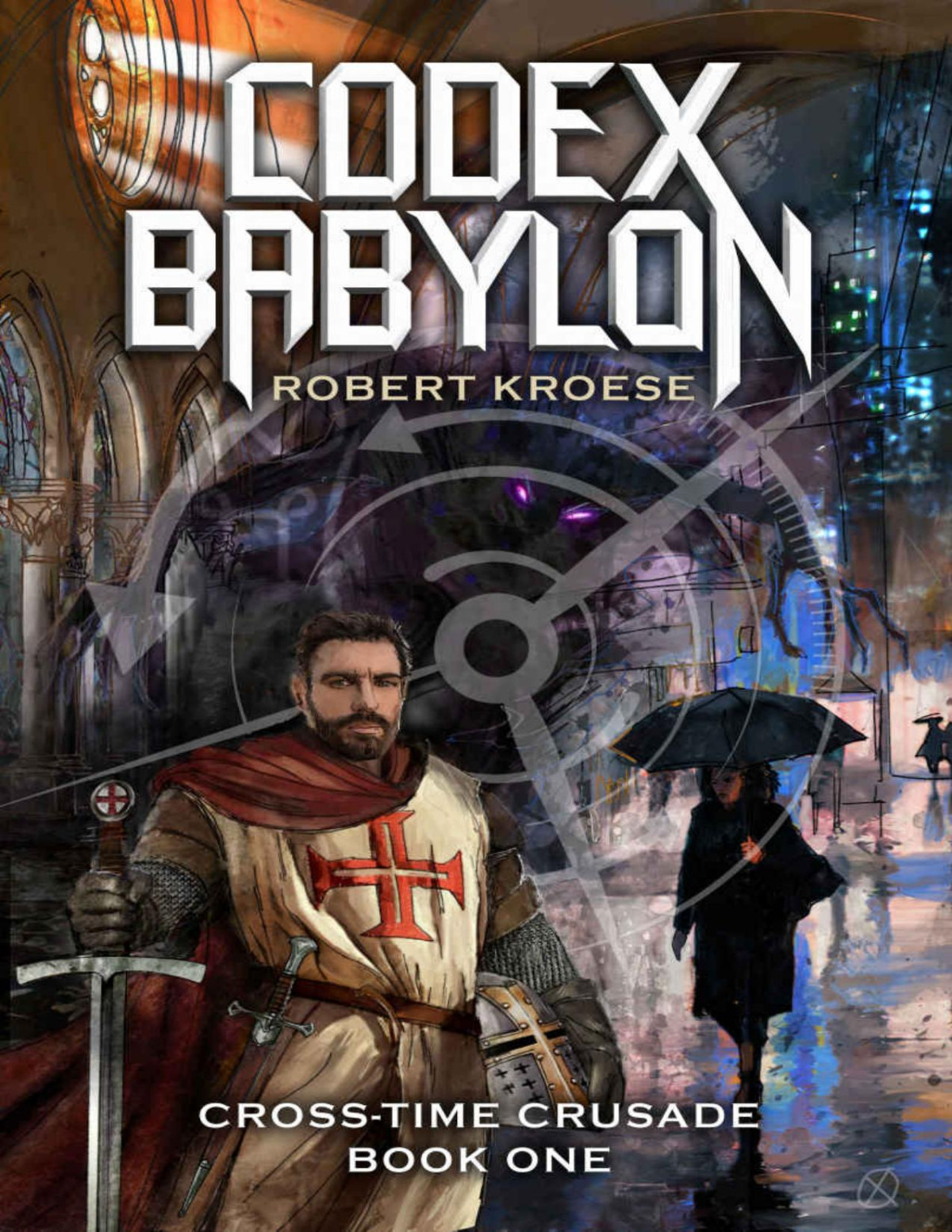 Codex Babylon A Secret History Scifi Adventure The Crosstime Crusade Book 1 Robert Kroese