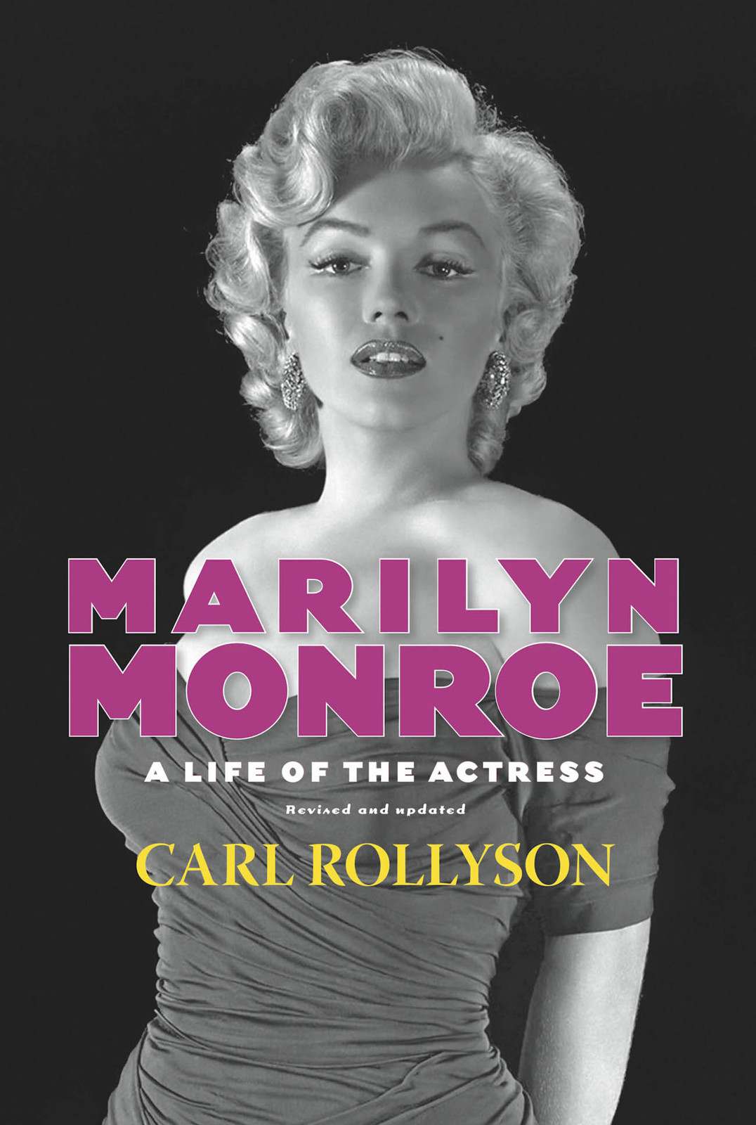Marilyn Monroe A Life Of The Actress Carl Rollyson