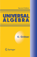 Universal Algebra 2nd Edition George Grtzer