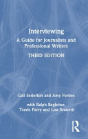 Interviewing A Guide For Journalists And Professional Writers 3rd Edition 3rd Gail Sedorkin