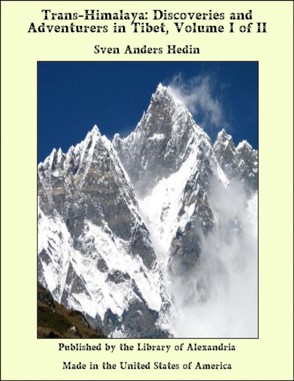 Transhimalaya Discoveries And Adventures In Tibet Volume 2 Sven Anders Hedin