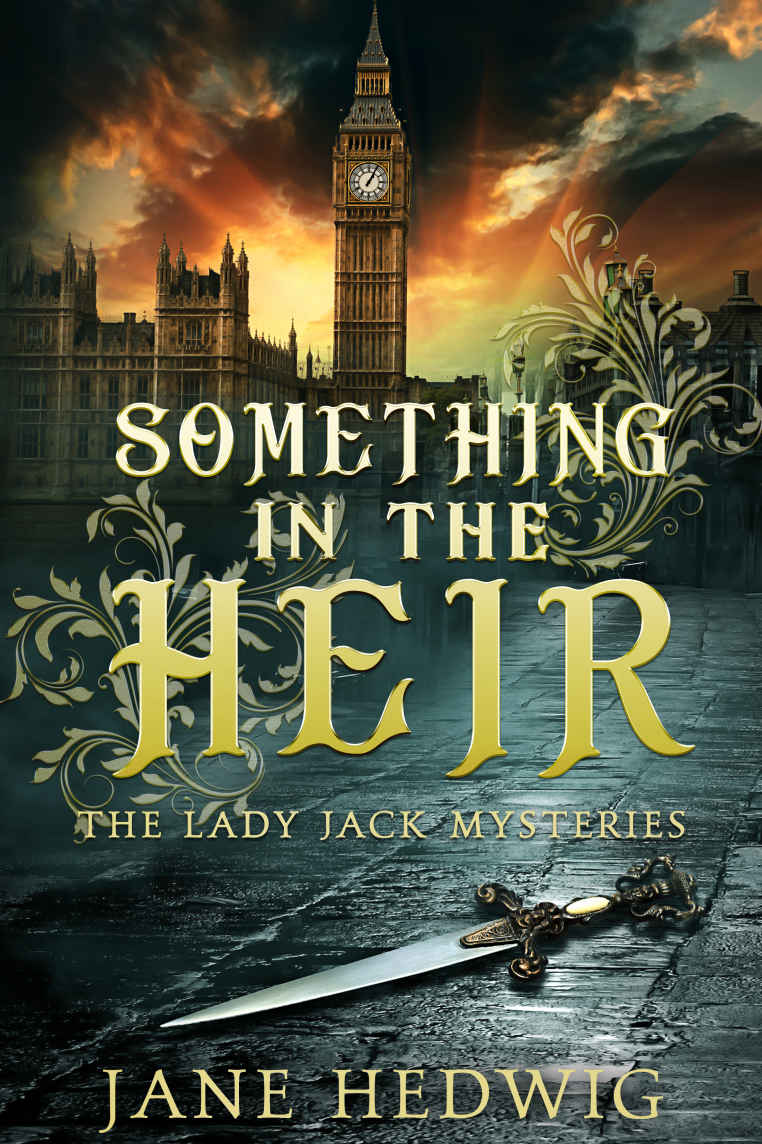 Something In The Heir The Lady Jack Mystery 1 Jane Hedwig