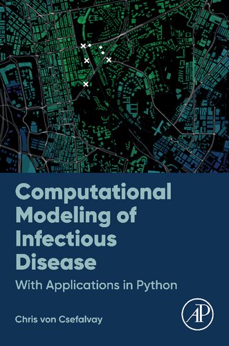 Computational Modeling Of Infectious Disease With Applications In Python Chris Von Csefalvay