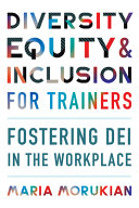 Diversity Equity And Inclusion For Trainers Maria Morukian