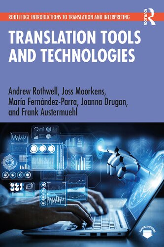Translation Tools And Technologies Andrew Rothwell Joss Moorkens