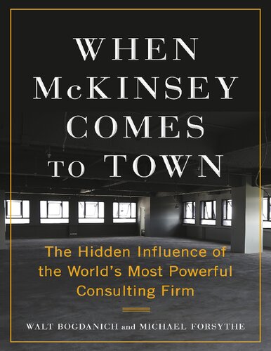 When Mckinsey Comes To Town Walt Bogdanich Michael Forsythe