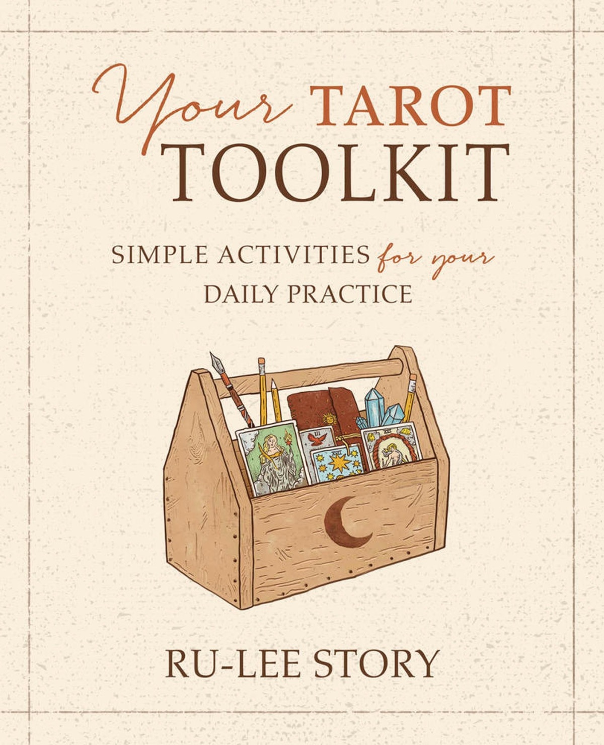 Your Tarot Toolkit Simple Activities For Your Daily Practice Rulee Story