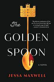 The Golden Spoon A Novel 2nd Edition Maxwell Jessa