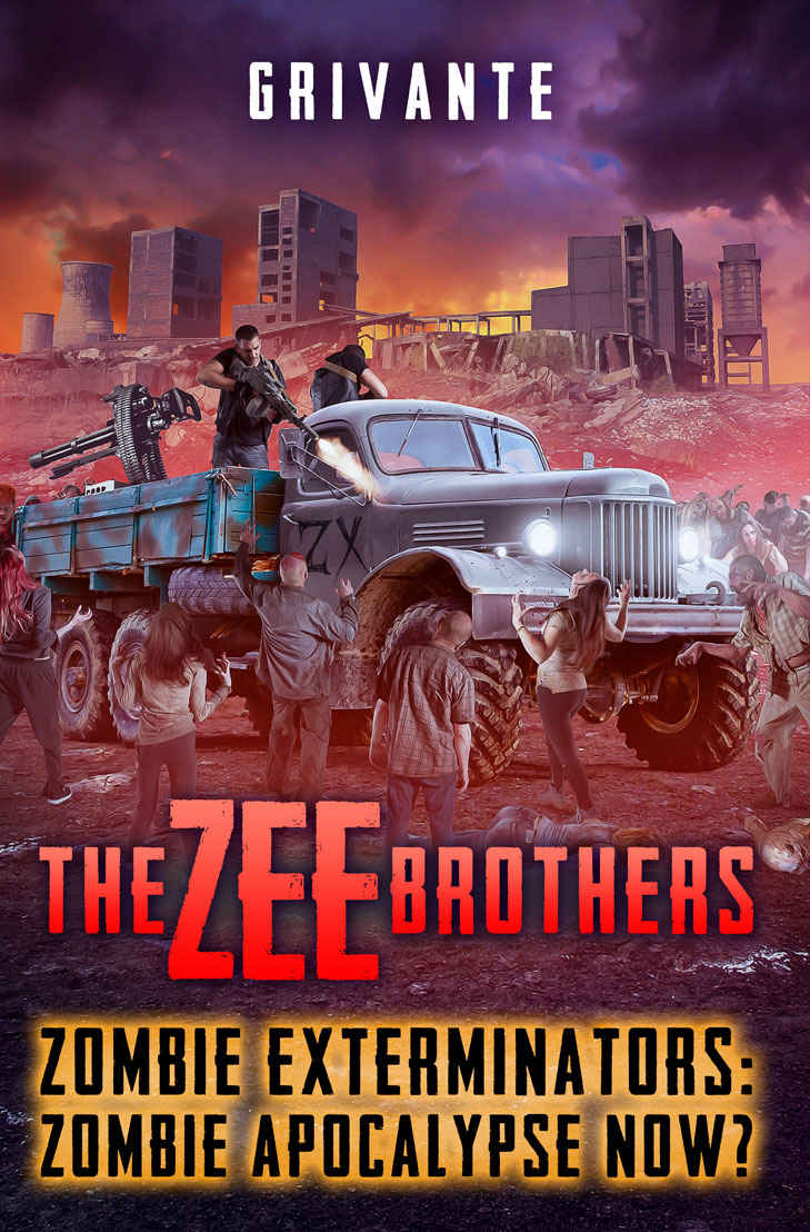 The Zee Brothers Zombie Apocalypse Now Zombie Exterminators Vol4 Grivante