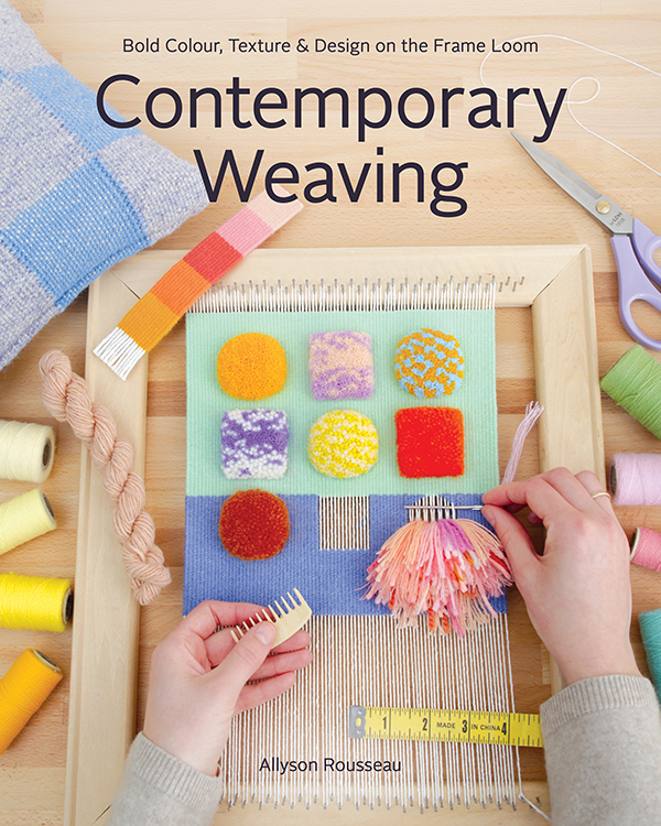 Contemporary Weaving Bold Colour Texture Design On The Frame Loom Allyson Rousseau