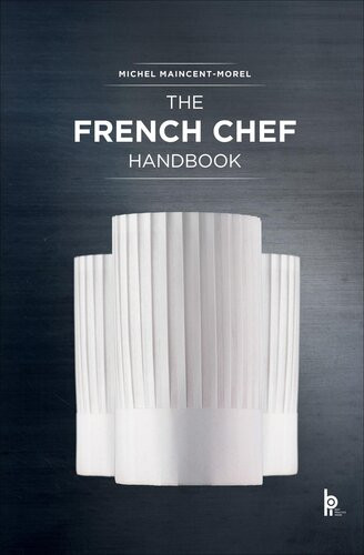 The French Chef Handbook La Cuisine De Reference Michel Maincentmorel