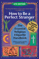 How To Be A Perfect Stranger The Essential Religious Etiquette Handbook 6th Edition 6th Stuart M Matlins