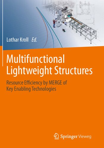 Multifunctional Lightweight Structures Resource Efficiency By Merge Of Key Enabling Technologies 1st Edition Lothar Kroll