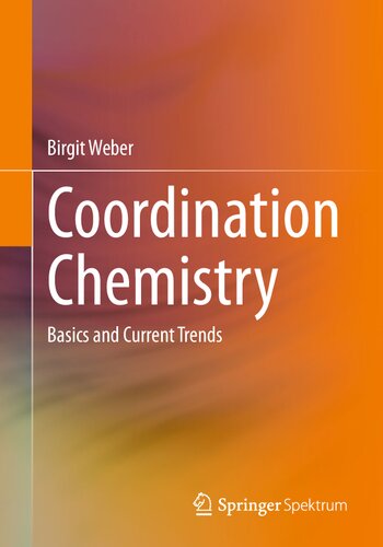 Coordination Chemistry Basics And Current Trends Birgit Weber