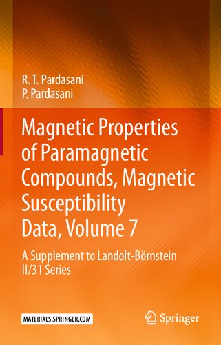 Magnetic Properties Of Paramagnetic Compounds Magnetic Susceptibility Data Volume 7 A Supplement To Landoltbrnstein Ii31 Series Rt Pardasani